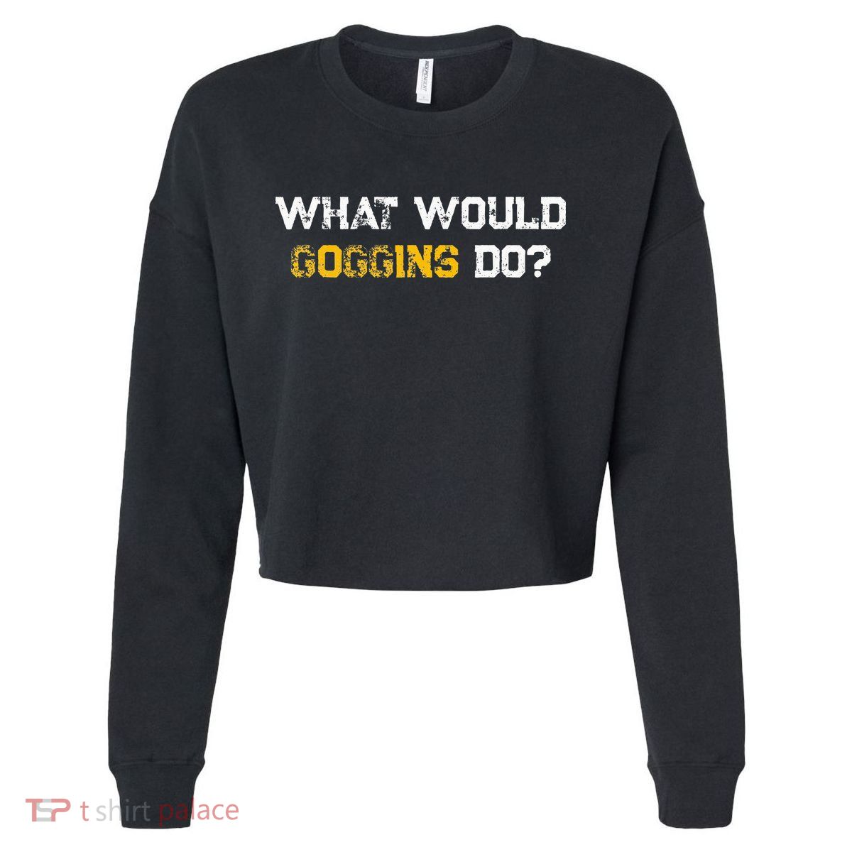 WHAT WOULD GOGGINS DO Cropped Pullover Crew