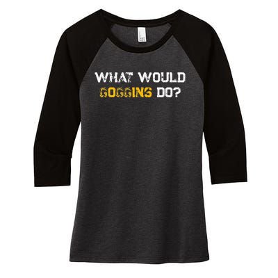 WHAT WOULD GOGGINS DO Women's Tri-Blend 3/4-Sleeve Raglan Shirt