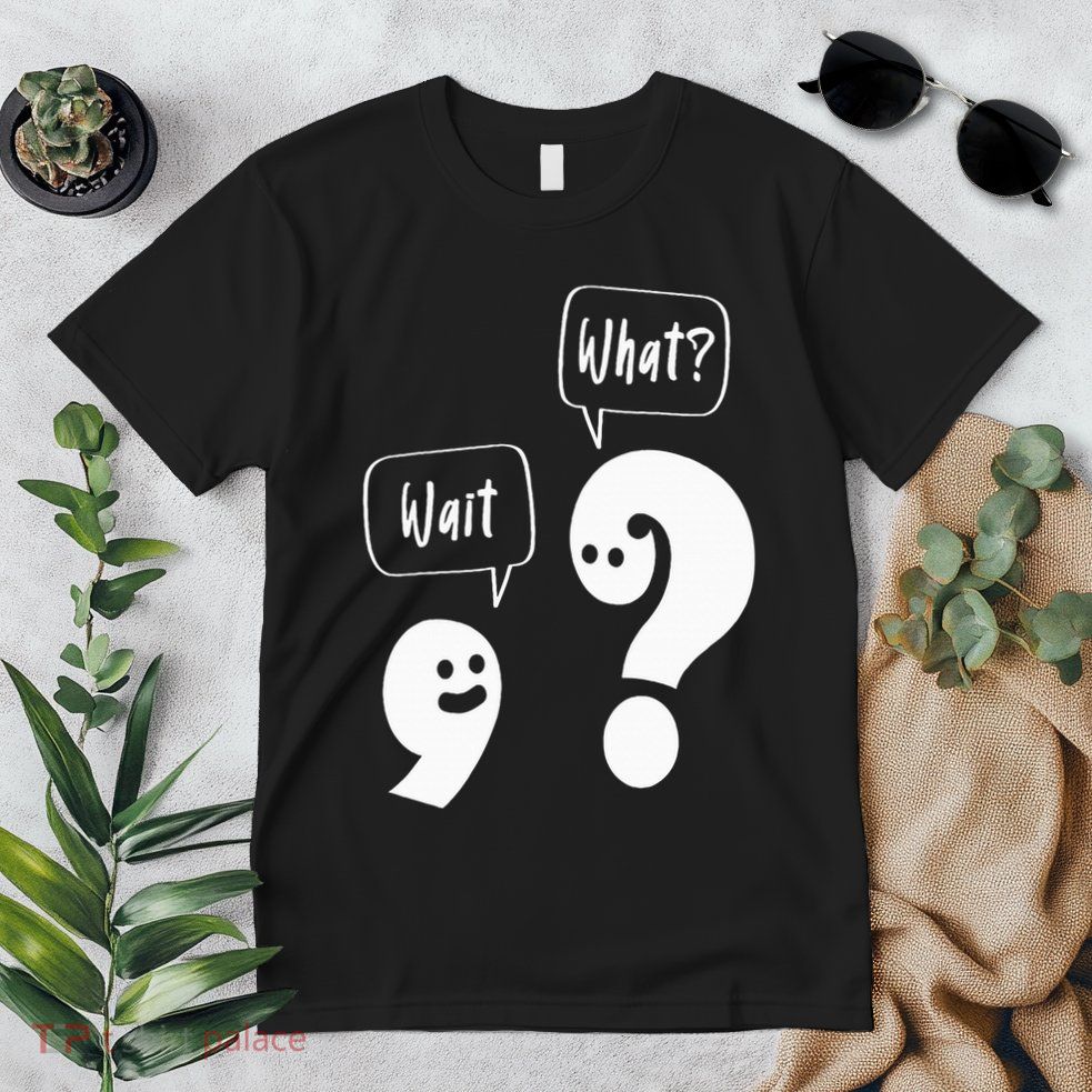 Wait. What Grammar Pun Punctuation Joke English Teacher Premium T-Shirt