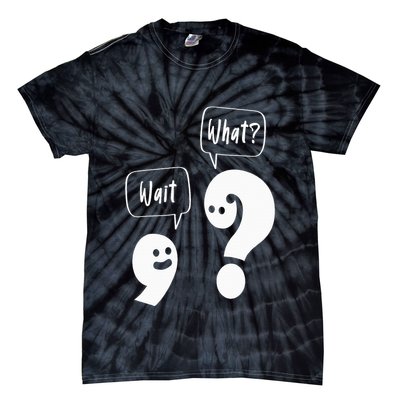 Wait. What Grammar Pun Punctuation Joke English Teacher Tie-Dye T-Shirt