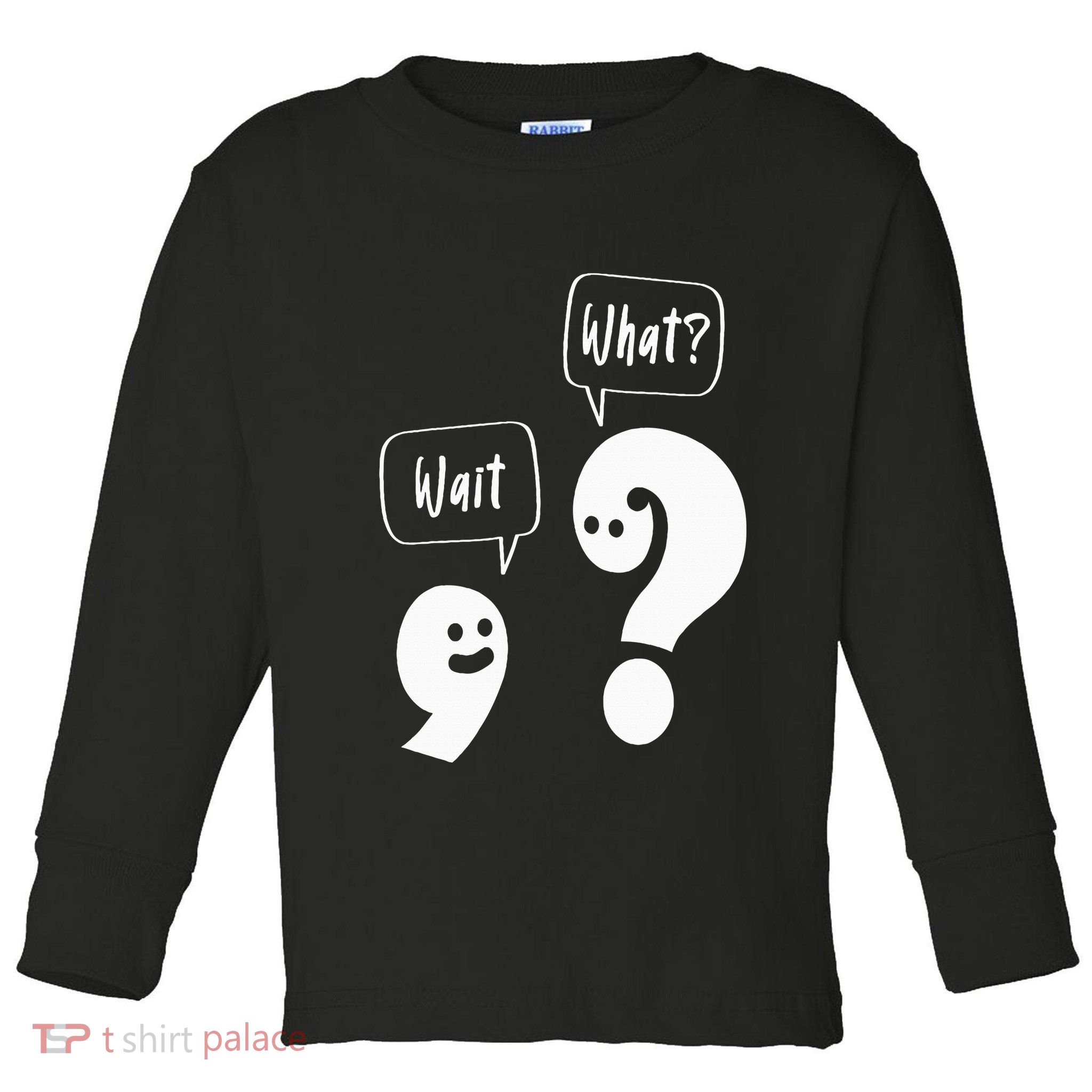 Wait. What Grammar Pun Punctuation Joke English Teacher Toddler Long Sleeve Shirt