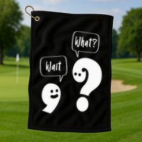 Wait. What Grammar Pun Punctuation Joke English Teacher Golf Towel