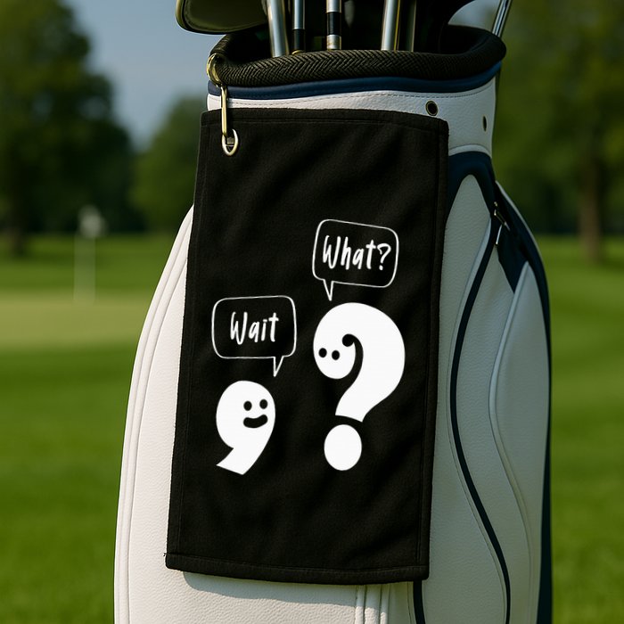 Wait. What Grammar Pun Punctuation Joke English Teacher Golf Towel