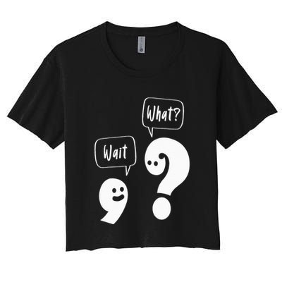 Wait. What Grammar Pun Punctuation Joke English Teacher Crop Top