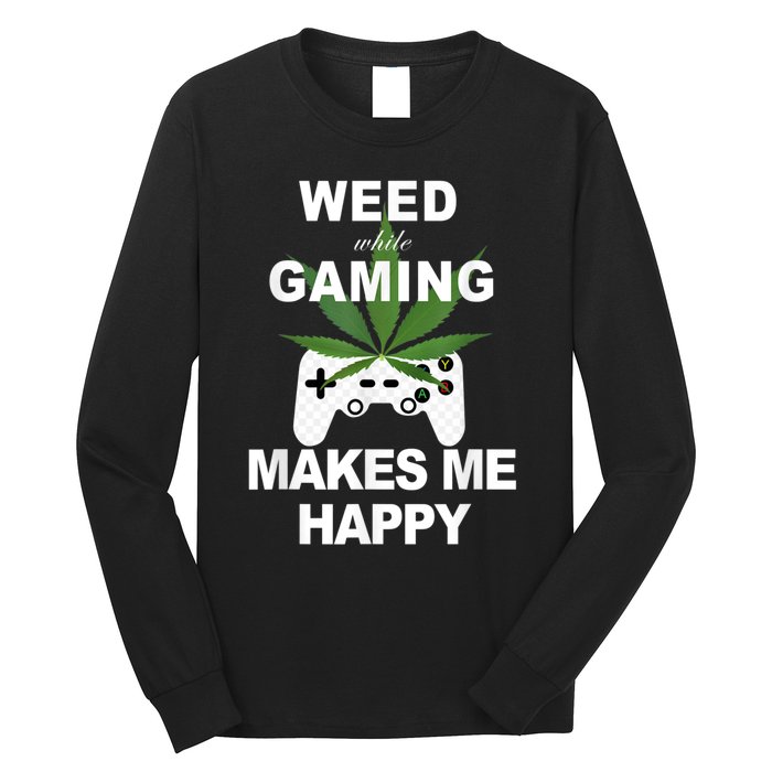 Weed While Gaming Cool Weed Lover Gamer Long Sleeve Shirt