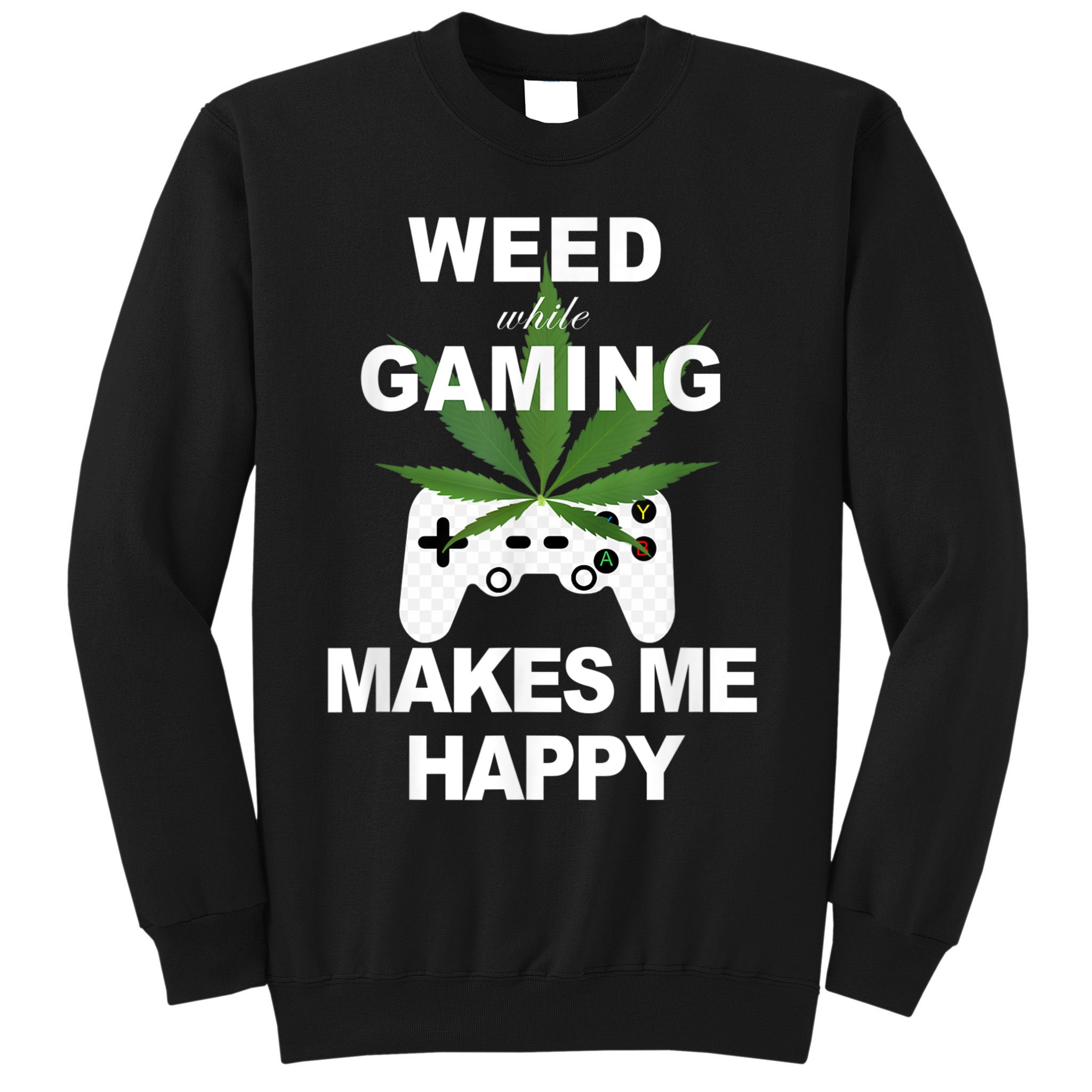 Weed While Gaming Cool Weed Lover Gamer Sweatshirt
