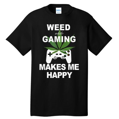 Weed While Gaming Cool Weed Lover Gamer Tall T-Shirt