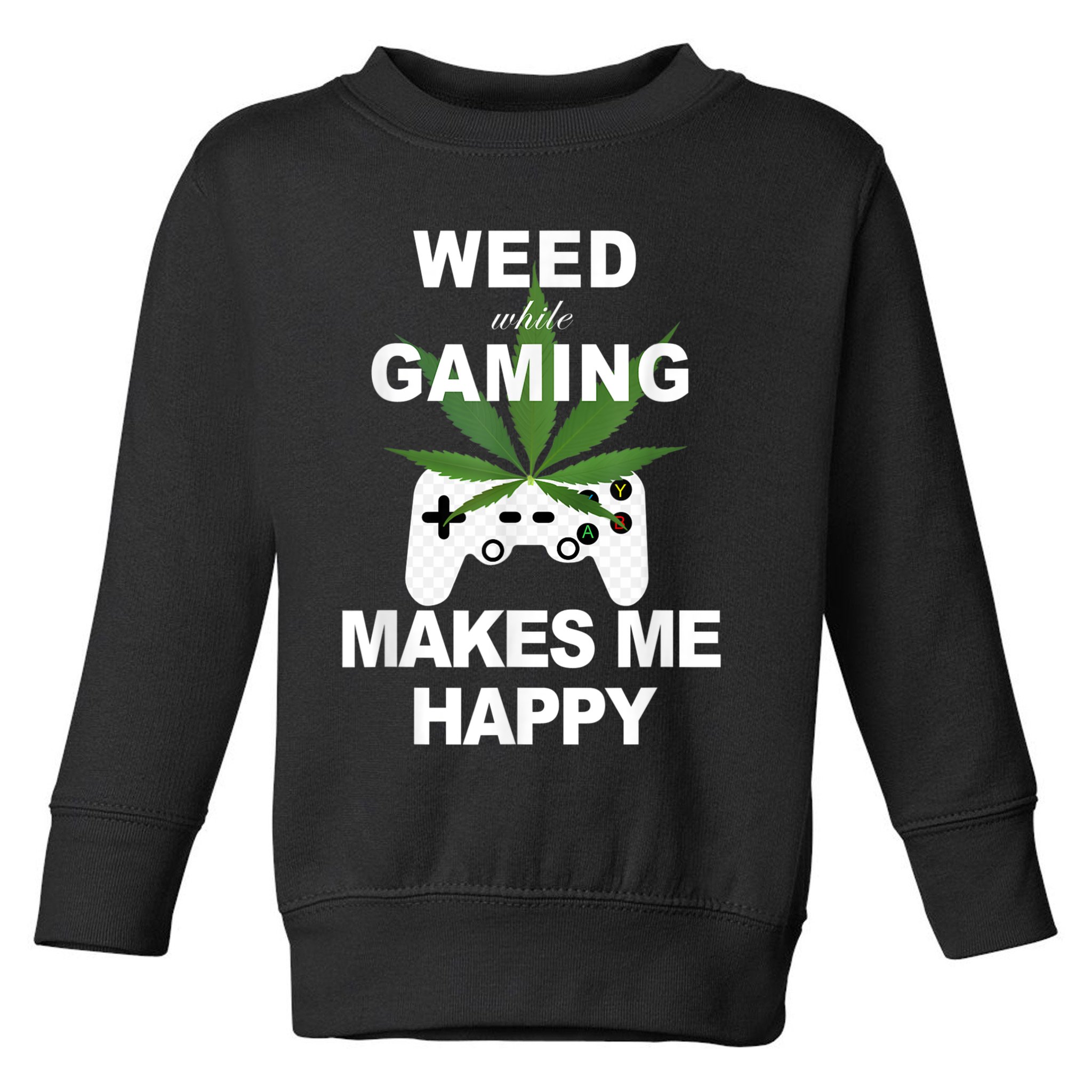 Weed While Gaming Cool Weed Lover Gamer Toddler Sweatshirt