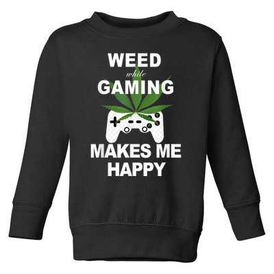 Weed While Gaming Cool Weed Lover Gamer Toddler Sweatshirt