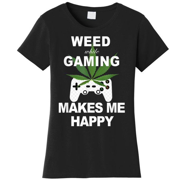 Weed While Gaming Cool Weed Lover Gamer Women's T-Shirt