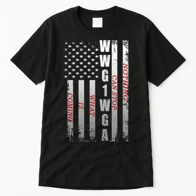 WWG1WGA Nothing Can Stop What Is Coming Tall T-Shirt