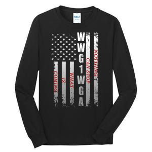 WWG1WGA Nothing Can Stop What Is Coming Tall Long Sleeve T-Shirt