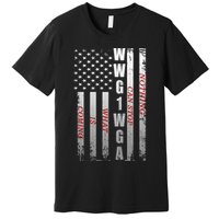 WWG1WGA Nothing Can Stop What Is Coming Premium T-Shirt