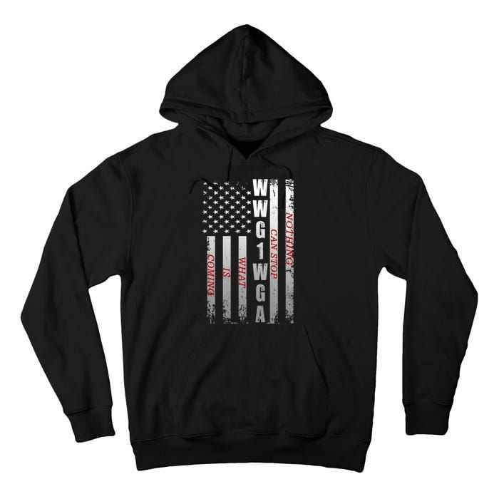 WWG1WGA Nothing Can Stop What Is Coming Tall Hoodie