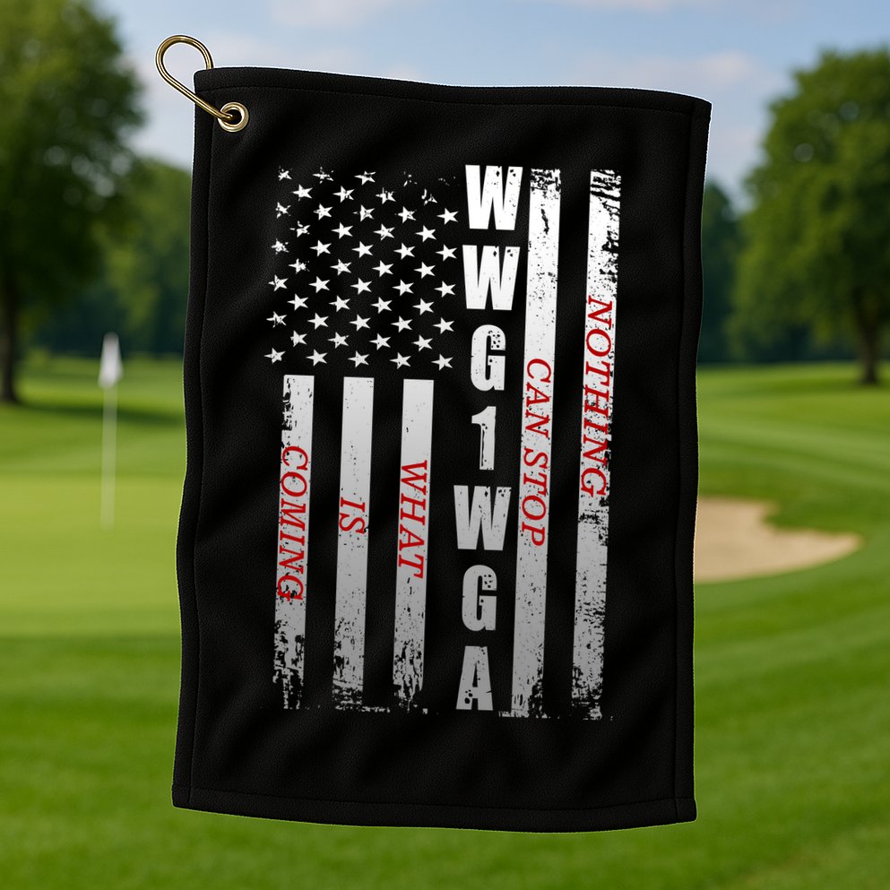 WWG1WGA Nothing Can Stop What Is Coming Golf Towel