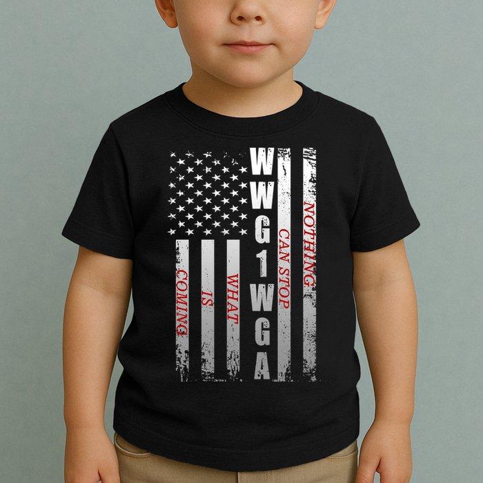 WWG1WGA Nothing Can Stop What Is Coming Toddler T-Shirt