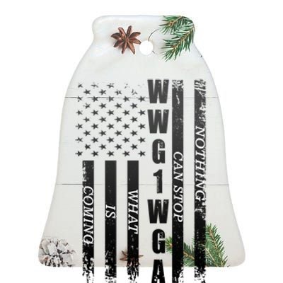 WWG1WGA Nothing Can Stop What Is Coming Ceramic Bell Ornament