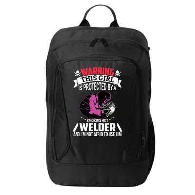 Welder Welding Girlfriend Warning This Girl Is Protected By Premium City Backpack