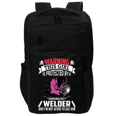 Welder Welding Girlfriend Warning This Girl Is Protected By Premium Impact Tech Backpack