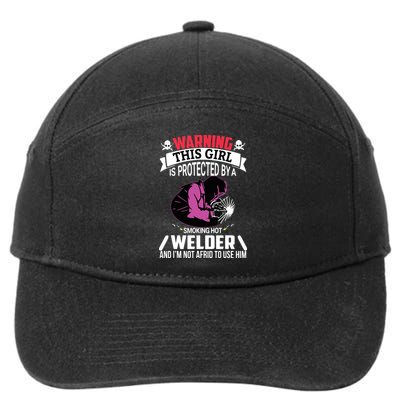 Welder Welding Girlfriend Warning This Girl Is Protected By Premium 7-Panel Snapback Hat