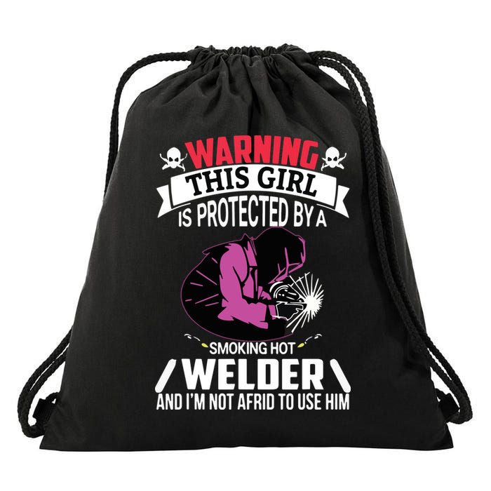 Welder Welding Girlfriend Warning This Girl Is Protected By Premium Drawstring Bag