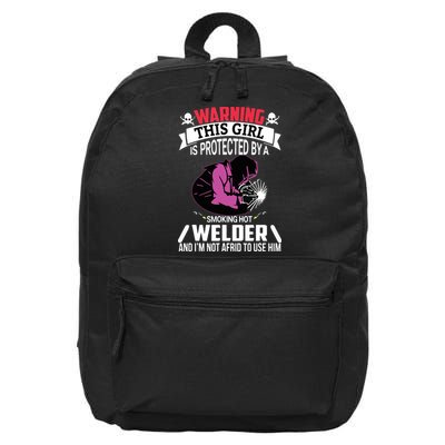 Welder Welding Girlfriend Warning This Girl Is Protected By Premium 16 in Basic Backpack