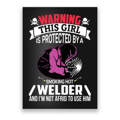 Welder Welding Girlfriend Warning This Girl Is Protected By Premium Poster