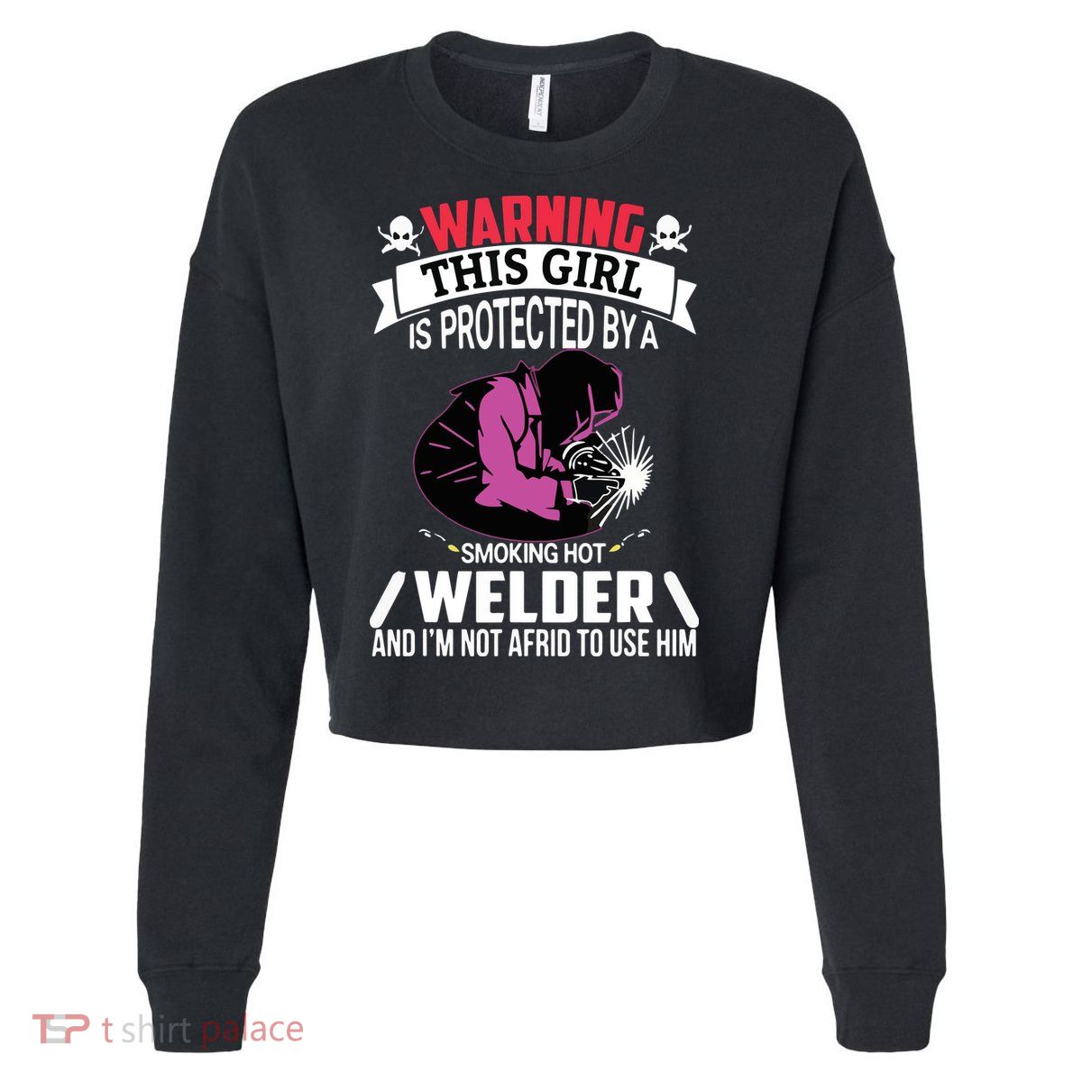 Welder Welding Girlfriend Warning This Girl Is Protected By Premium Cropped Pullover Crew