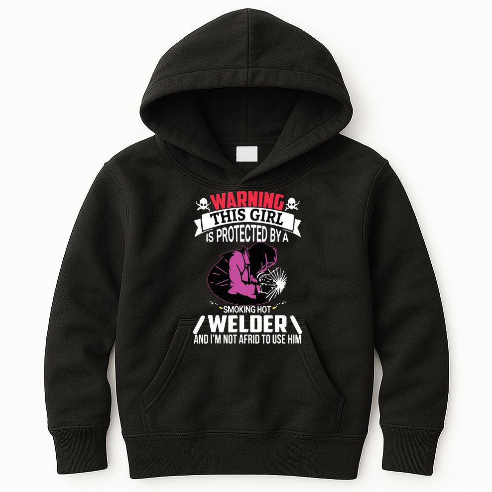 Welder Welding Girlfriend Warning This Girl Is Protected By Premium Kids Hoodie