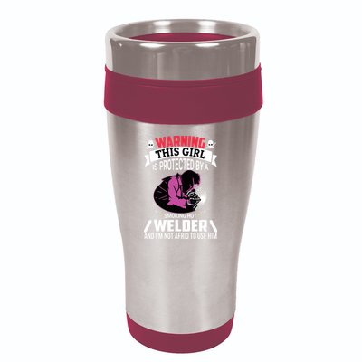 Welder Welding Girlfriend Warning This Girl Is Protected By Premium 16oz Travel Tumbler