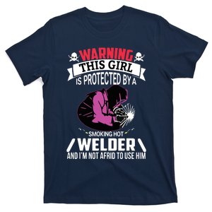 Welder Welding Girlfriend Warning This Girl Is Protected By Premium T-Shirt