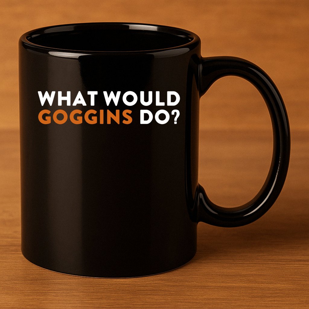 What Would Goggins Do Gift Meaningful Gift 11oz C Handle Ceramic Mug