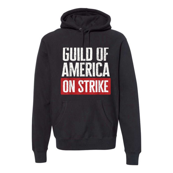 WGA Writers Guild Of America On Strike Premium Hoodie