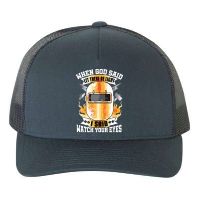 Welding When God Said Let There Be Weld Instructor Welder Yupoong Adult 5-Panel Trucker Hat