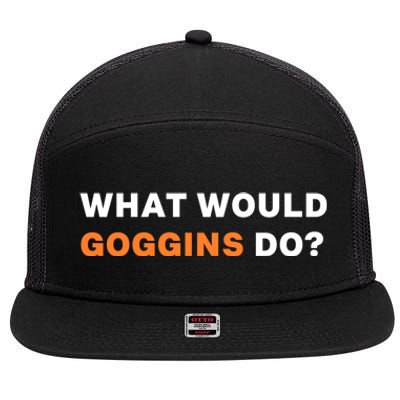 What Would Goggins Do? Gift 7 Panel Mesh Trucker Snapback Hat