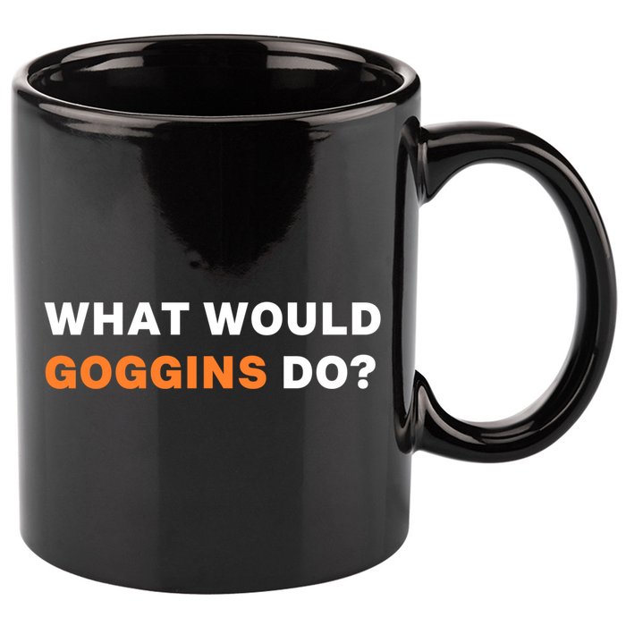 What Would Goggins Do? Gift 11oz C Handle Ceramic Mug