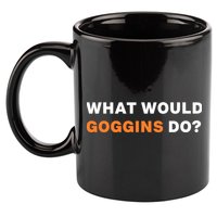 What Would Goggins Do? Gift 11oz C Handle Ceramic Mug