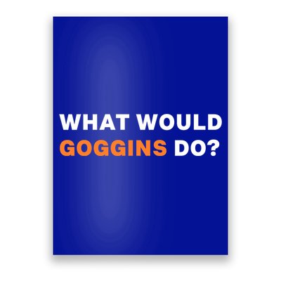 What Would Goggins Do? Gift Poster
