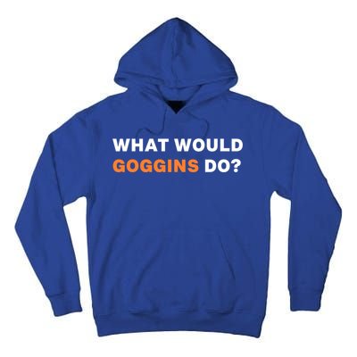 What Would Goggins Do? Gift Tall Hoodie