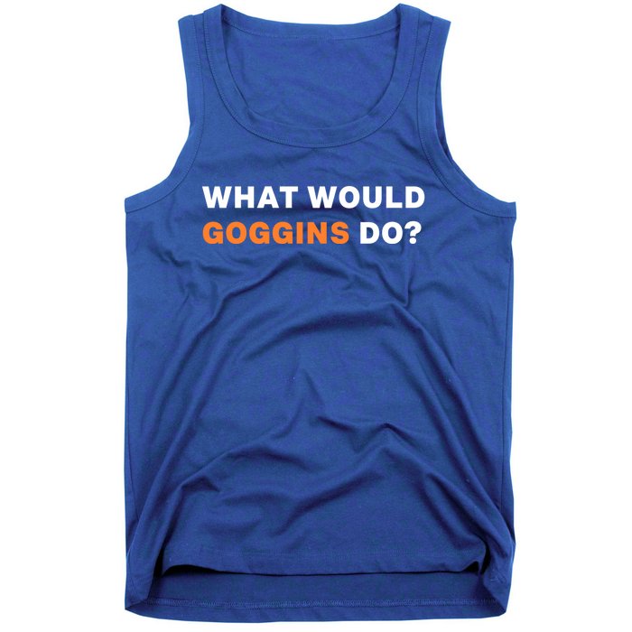 What Would Goggins Do? Gift Tank Top