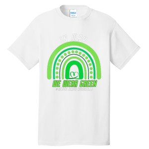 We Wear Green Mental Health Awareness Tall T-Shirt