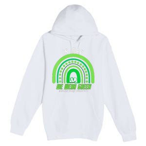 We Wear Green Mental Health Awareness Premium Pullover Hoodie