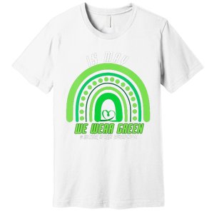 We Wear Green Mental Health Awareness Premium T-Shirt