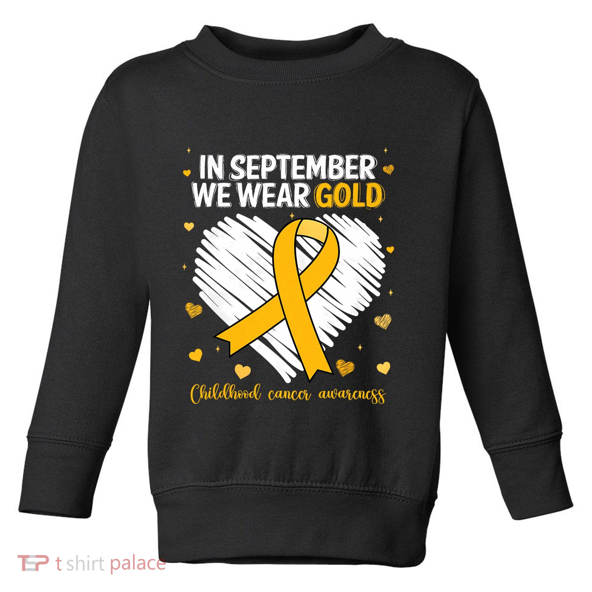 We Wear Gold Childhood Cancer Awareness Gold Ribbon Heart Toddler Sweatshirt