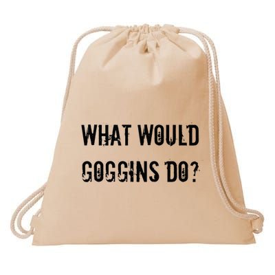 What Would Goggins Do Motivational Workout Inspiration Drawstring Bag