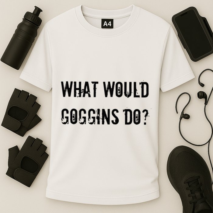 What Would Goggins Do Motivational Workout Inspiration Cooling Performance Crew T-Shirt