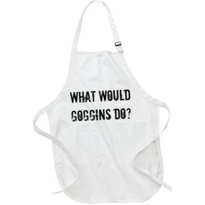 What Would Goggins Do Motivational Workout Inspiration Apron