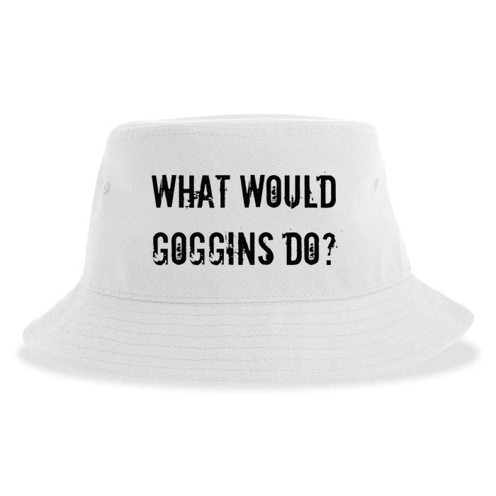 What Would Goggins Do Motivational Workout Inspiration Sustainable Bucket Hat