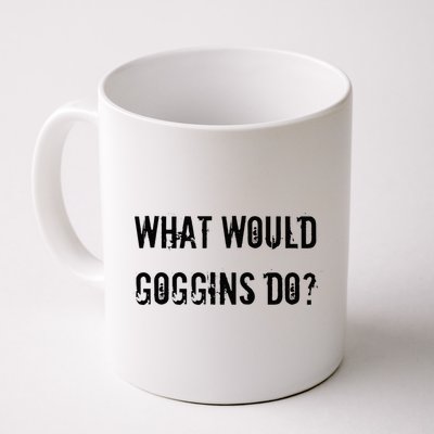 What Would Goggins Do Motivational Workout Inspiration Mug