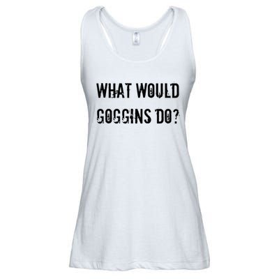 What Would Goggins Do Motivational Workout Inspiration Ladies Essential Flowy Tank